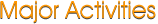 Major Activities